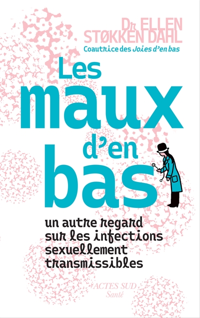 Les maux d'en bas : un...