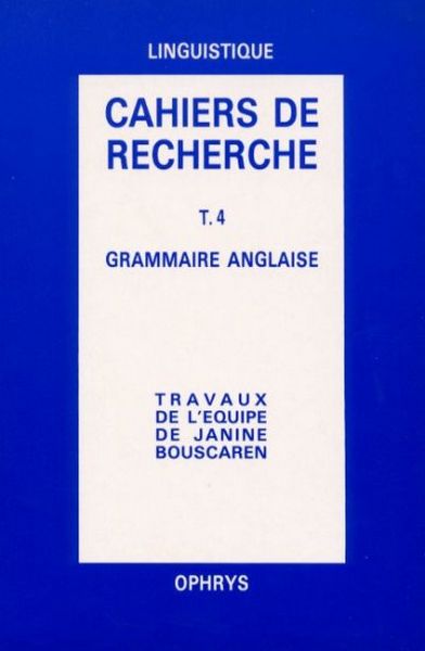 Cahiers de recherche en grammaire anglaise. Vol. 4