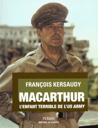 MacArthur : l'enfant terrible de l'US Army