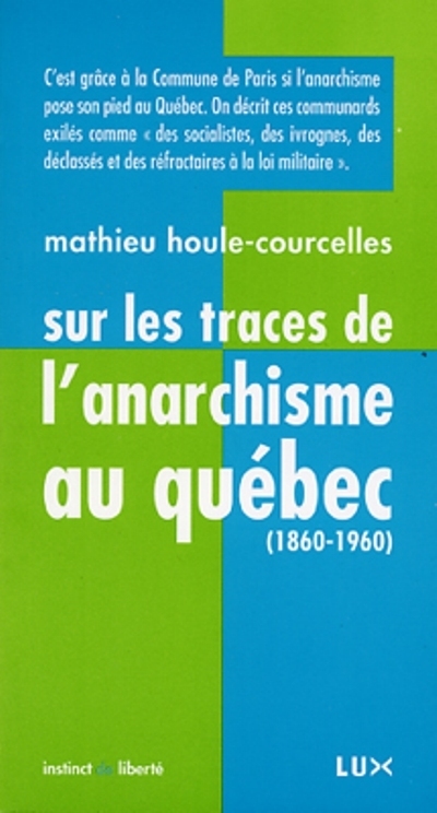 Sur les traces de l’anarchisme au Québec (1860-1960)