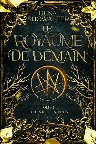 Le royaume de demain. Vol. 1. Le livre d'Arden