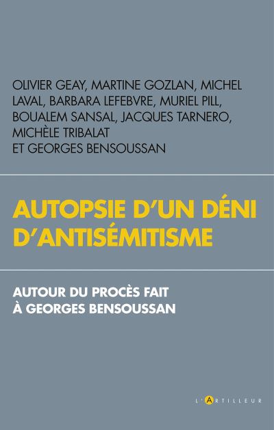 Autopsie d'un déni d'antisémitisme : autour du procès fait à Georges Bensoussan