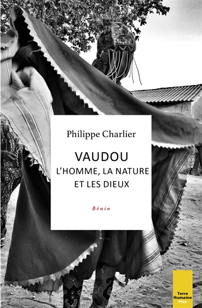 Vaudou : l'homme, la nature et les dieux : Bénin - Philippe Charlier