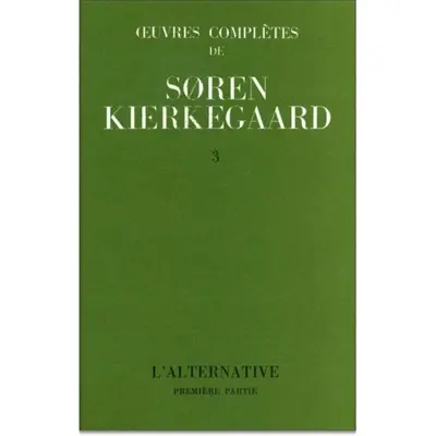Oeuvres complètes. Vol. 3. L'alternative, 1 : 1843