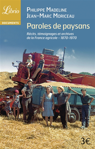 Paroles de paysans : 1870-1970 : récits, témoignages et archives de la France agricole