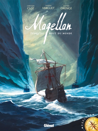 Magellan : jusqu'au bout du monde