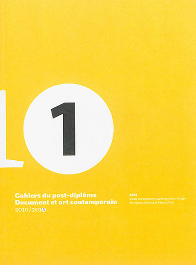 Cahiers du post-diplôme Document et art contemporain, n° 1. 2010-2011