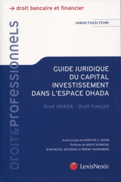 Guide juridique du capital investissement dans l'espace OHADA : droit OHADA, droit français