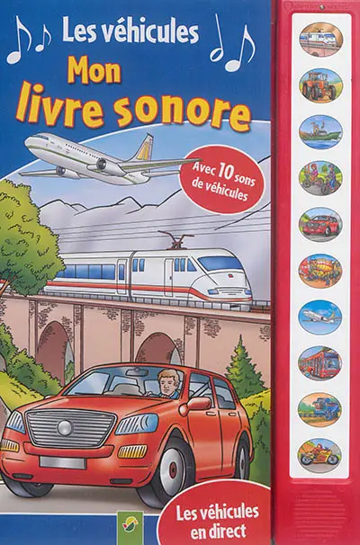 Les véhicules : mon livre sonore : avec 10 sons de véhicules