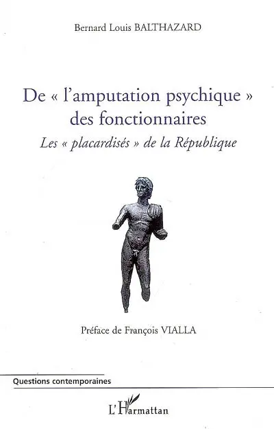 De l'amputation psychique des fonctionnaires : les placardisés de la République