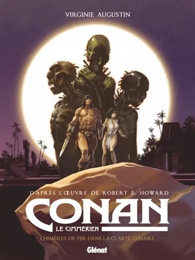 Conan le Cimmérien. Chimères de fer dans la clarté lunaire