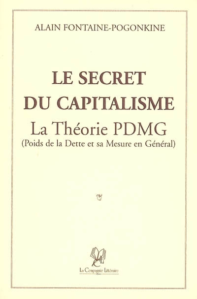 Le secret du capitalisme : la théorie du PDMG (poids de la dette et sa mesure en général)