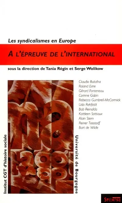 Les syndicalismes en Europe. Vol. 3. A l'épreuve de l'international