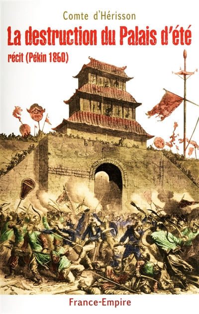 La destruction du Palais d'été : journal d'un interprète en Chine, Pékin 1860