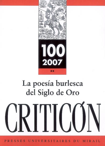 Criticon, n° 100. La poesia burlesca del Siglo de Oro : problemas y nuevas perspectivas