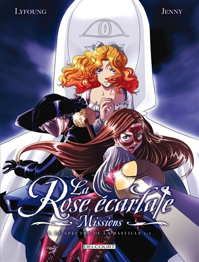 La rose écarlate : missions, tome 1 : Le spectre de la Bastille. Vol. 1
