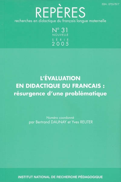 Repères : recherches en didactique du français langue maternelle, n° 31. L'évaluation en didactique du français : résurgence d'une problématique