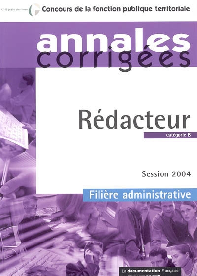 Rédacteur, catégorie B, filière administrative : session 2004