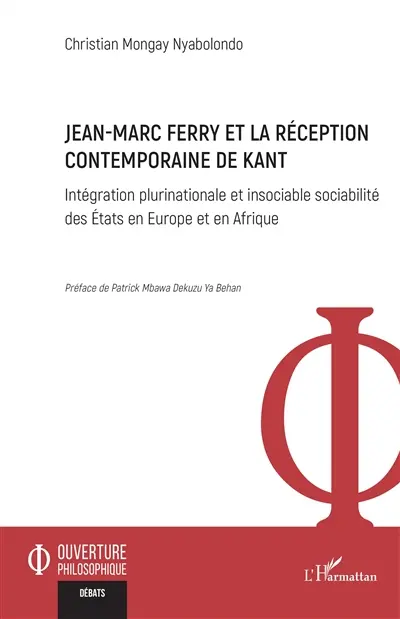 Jean-Marc Ferry et la réception contemporaine de Kant : intégration plurinationale et insociable sociabilité des Etats en Europe et en Afrique