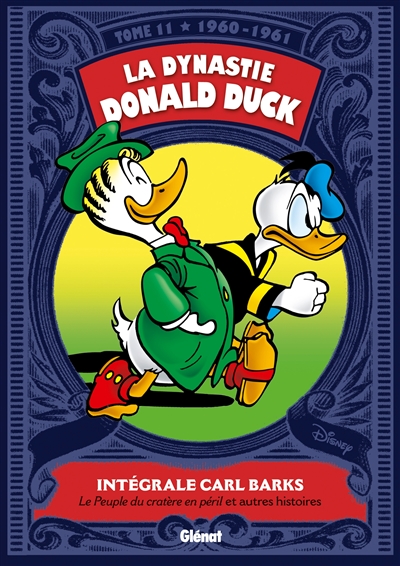 La dynastie Donald Duck. Vol. 11. Le peuple du cratère en péril et autres histoires : 1960-1961