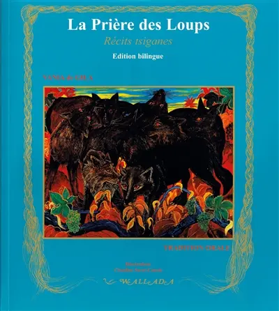 Les Romané Chavé par eux-mêmes. Vol. 2. La prière des loups : et autres récits tsiganes balto-slaves