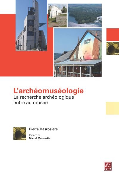 L'archéomuséologie : recherche archéologique entre au musée