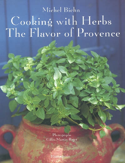 Cooking with herbs : the flavor of Provence