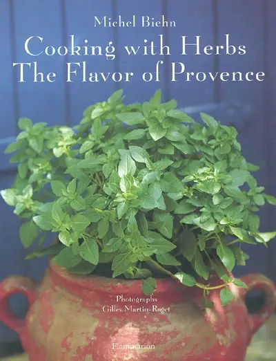 Cooking with herbs : the flavor of Provence