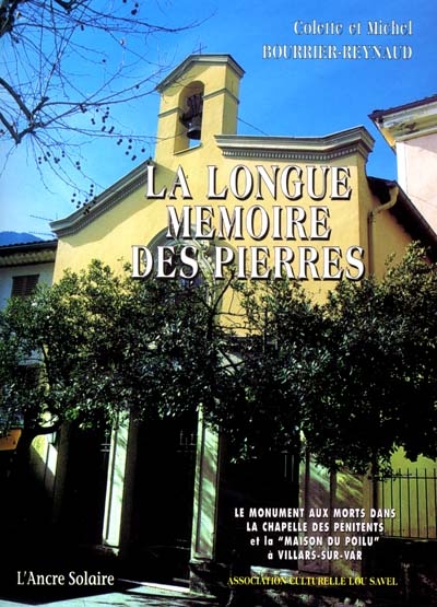 La longue mémoire des pierres : le monument aux morts dans la chapelle des Pénitents et la Maison du poilu à Villars-sur-Var