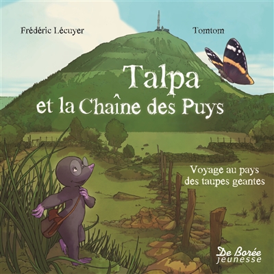 Talpa et la chaîne des Puys : voyage au pays des taupes géantes