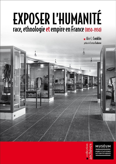 Exposer l'humanité : race, ethnologie et empire en France (1850-1950)