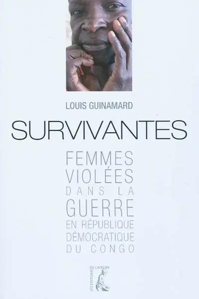 Survivantes : femmes violées dans la guerre en République démocratique du Congo