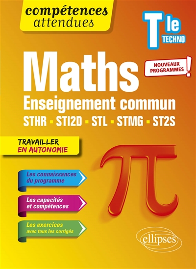 Maths terminale techno : enseignement commun STHR, STI2D, STL, STMG, ST2S : nouveaux programmes
