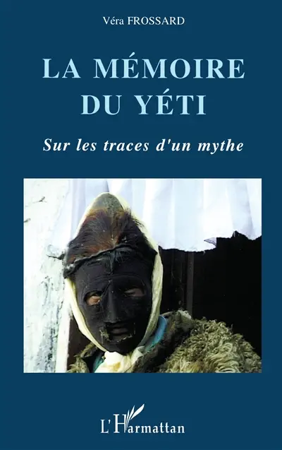 La mémoire du yéti : sur les traces d'un mythe