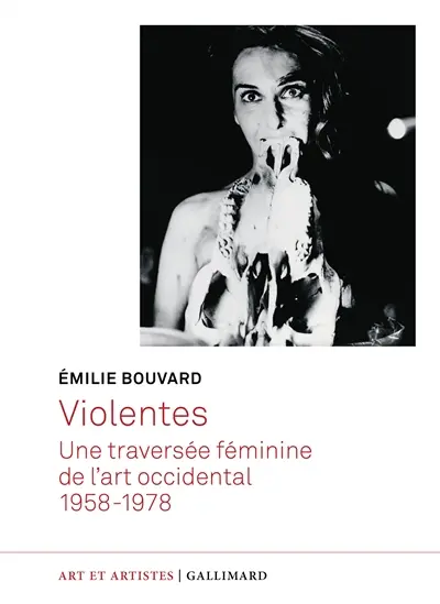 Violentes : une traversée féminine de l'art occidental : 1958-1978