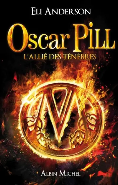 Oscar Pill. Vol. 4. L'allié des ténèbres