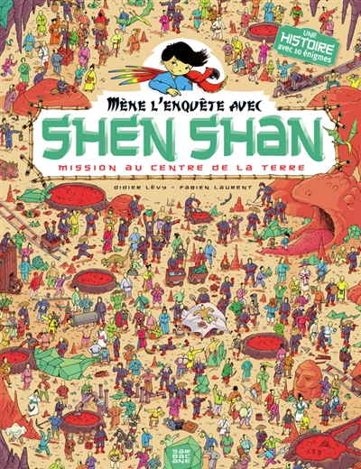 Mène l'enquête avec Shen Shan. Vol. 4. Mission au centre de la Terre