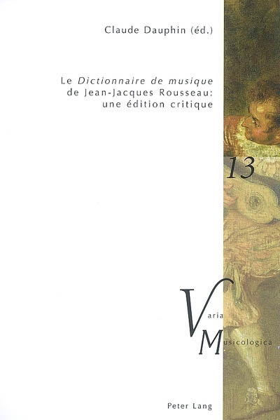 Le Dictionnaire de musique de Jean-Jacques Rousseau : une édition critique