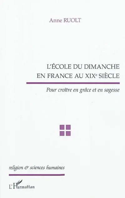 L'école du dimanche en France au XIXe siècle : pour croître en grâce et en sagesse