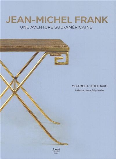 Jean-Michel Frank : une aventure sud-américaine
