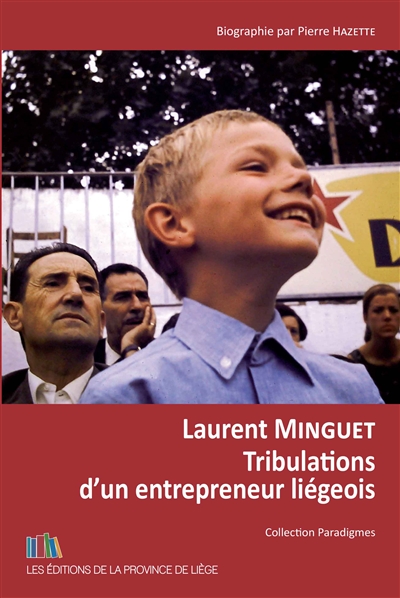 Laurent Minguet : tribulations d'un entrepreneur liégeois