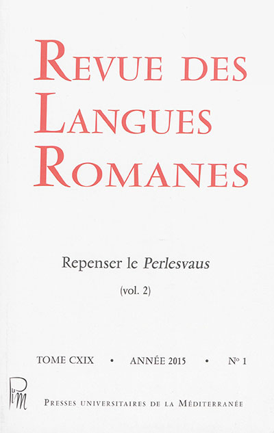 Revue des langues romanes, n° 1 (2015). Repenser le Perlesvaus, 2
