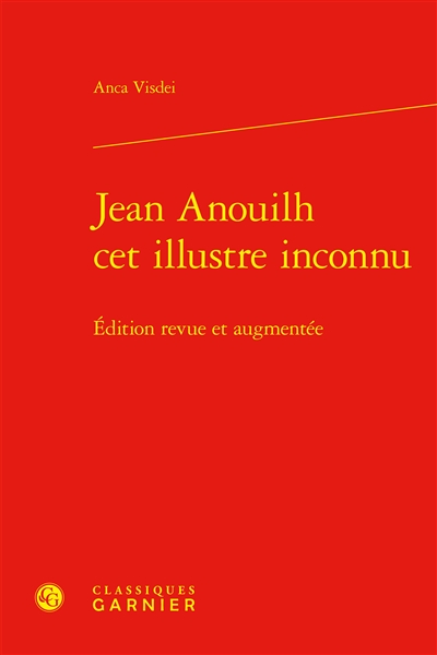 Jean Anouilh cet illustre inconnu