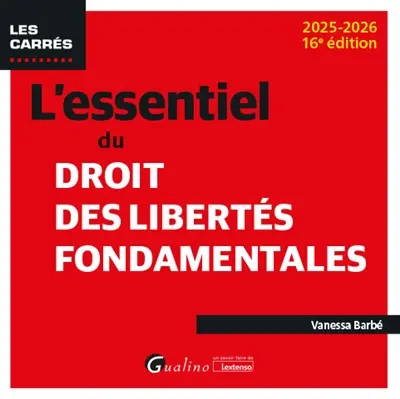 L'essentiel du droit des libertés fondamentales : 2025-2026