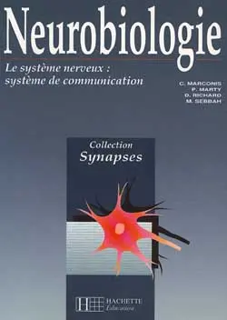 Neurobiologie : le système nerveux, système de communication