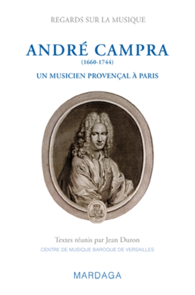 André Campra (1660-1744) : un musicien provençal à Paris