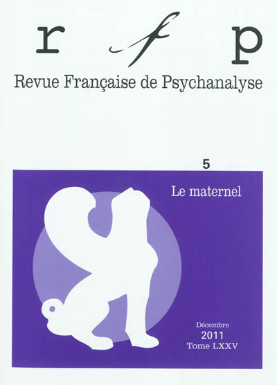 Revue française de psychanalyse, n° 75. Le maternel