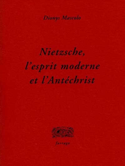 Nietzsche, l'esprit moderne et l'Antéchrist