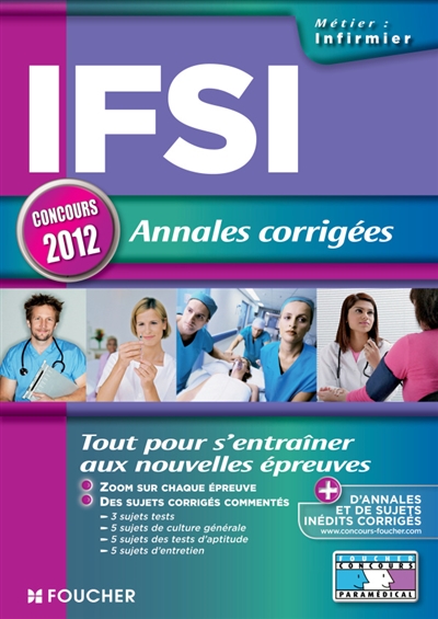 IFSI, annales corrigées, concours 2012 : tout pour s'entraîner aux nouvelles épreuves
