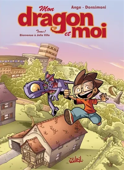 Mon dragon et moi. Vol. 1. Bienvenue à Jolie Ville